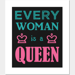 Every Woman is a Queen Posters and Art